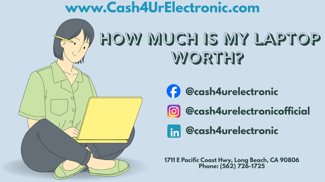 How Much Is My Laptop Worth? | The Complete Guide to Getting the Best Value - Cash4URelectronic