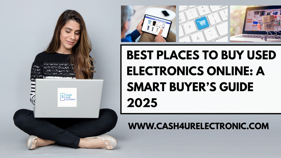 Best Places to Buy Used Electronics Online: A Smart Buyer’s Guide 2025