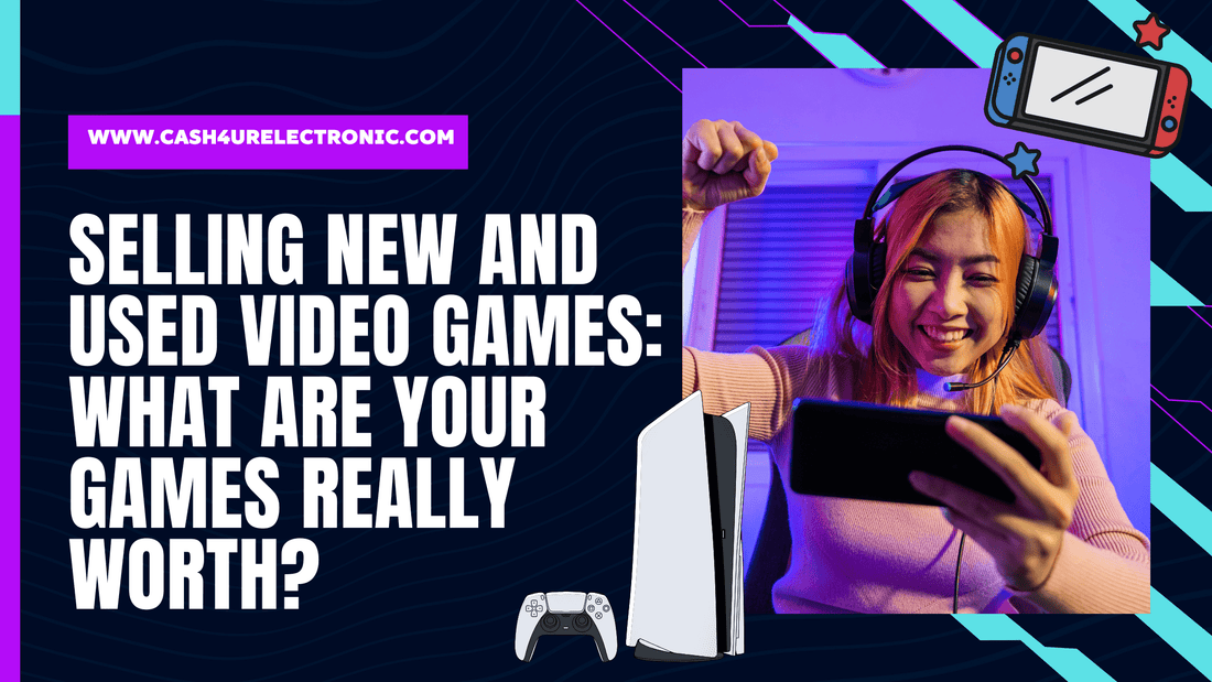 Selling New and Used Video Games: What Are Your Games Really Worth? - Cash4URelectronic
